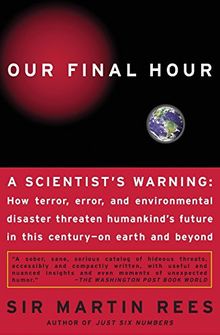 Our Final Hour: A Scientist's Warning