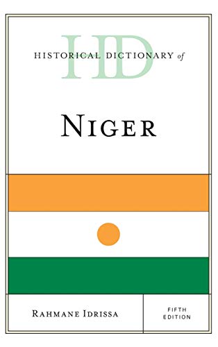 Historical Dictionary of Niger, Fifth Edition (Historical Dictionaries of Africa)