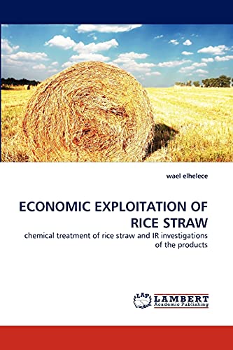 ECONOMIC EXPLOITATION OF RICE STRAW: chemical treatment of rice straw and IR investigations of the products