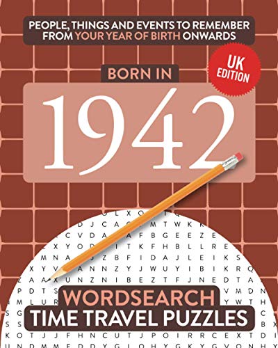 Born in 1942: Your Life in Wordsearch Puzzles (Time Travel Wordsearch Puzzles, Band 8)