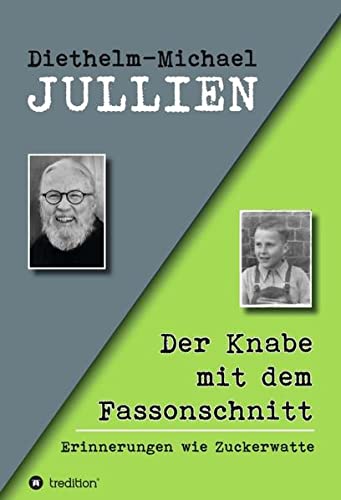 Der Knabe mit dem Fassonschnitt: Erinnerungen wie Zuckerwatte