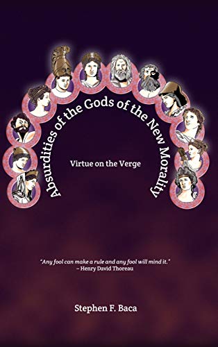 Absurdities of the Gods of the New Morality: Virtue on the Verge