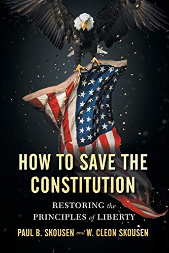 How to Save the Constitution: Restoring the Principles of Liberty (Freedom in America, Band 4)