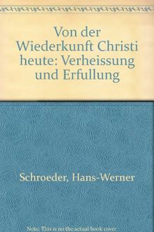 Von der Wiederkunft Christi heute: Verheissung und Erfüllung