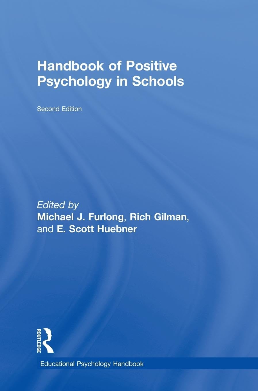 Handbook of Positive Psychology in Schools (Educational Psychology Handbook)