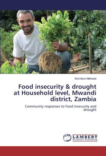 Food insecurity & drought at Household level, Mwandi district, Zambia: Community responses to Food insecurity and drought