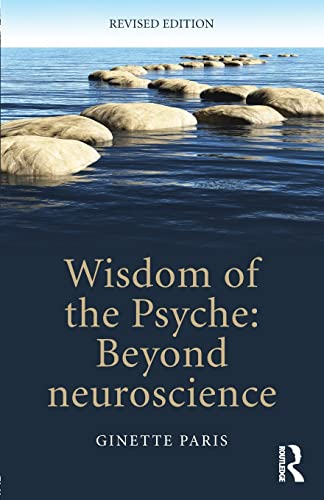 Wisdom of the Psyche: Beyond neuroscience