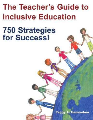 The Teacher's Guide to Inclusive Education: 750 Strategies for Success!: 750 Strategies for Success: A Guide for All Educators