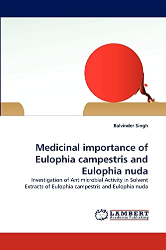Medicinal importance of Eulophia campestris and Eulophia nuda: Investigation of Antimicrobial Activity in Solvent Extracts of Eulophia campestris and Eulophia nuda
