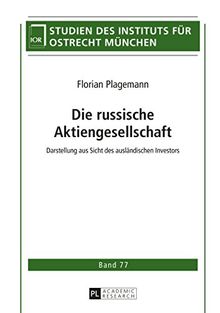 Die russische Aktiengesellschaft: Darstellung aus Sicht des ausländischen Investors (Studien des Instituts für Ostrecht München)