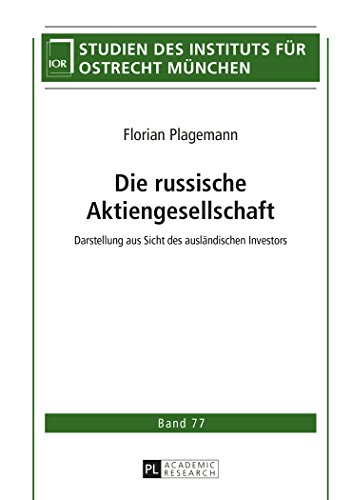 Die russische Aktiengesellschaft: Darstellung aus Sicht des ausländischen Investors (Studien des Instituts für Ostrecht München)