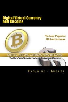 Digital Virtual Currency and Bitcoins: The Dark Web Financial Markets - Exchanges & Secrets von Amores, Richard | Buch | Zustand gut