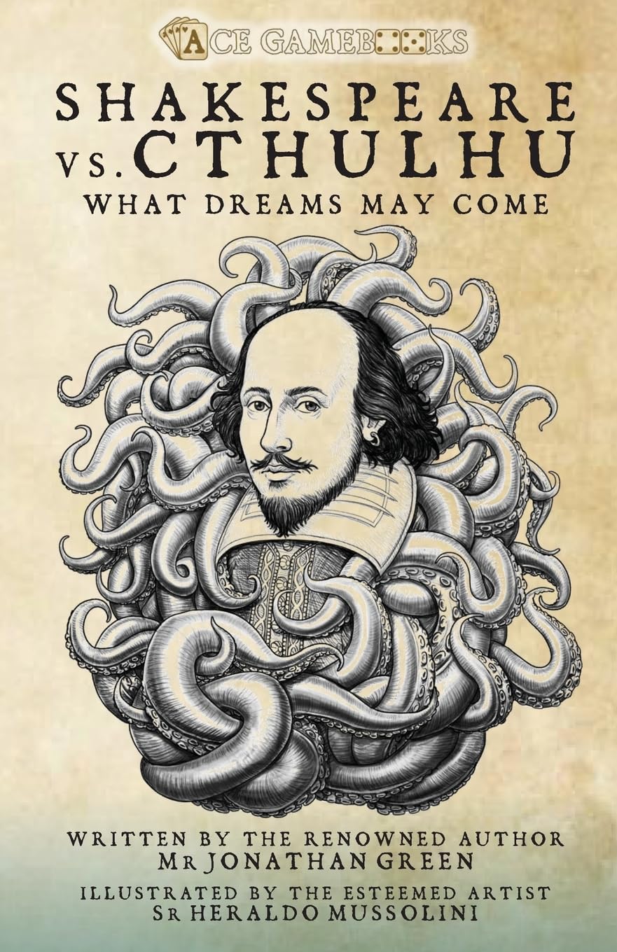Shakespeare Vs. Cthulhu: What Dreams May Come (Ace Gamebooks, Band 8)