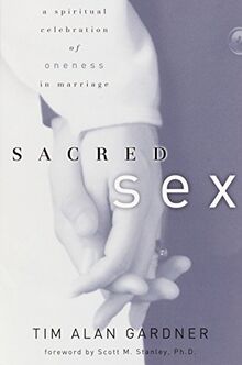 Sacred Sex: A Spiritual Celebration of Oneness in Marriage