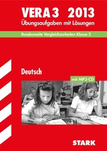 Vergleichsarbeiten Grundschule / Deutsch - VERA 3 mit MP3-CD 2013: Bundesweite Vergleichsarbeiten Klasse 3. Übungsaufgaben mit Lösungen.