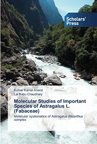 Molecular Studies of Important Species of Astragalus L. (Fabaceae): Molecular systematics of Astragalus rhizanthus complex