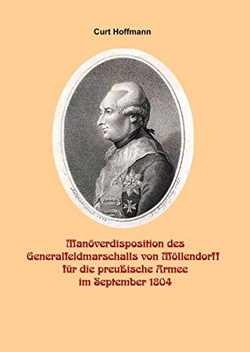 Manöverdisposition des Generalfeldmarschalls Wichard von Möllendorf (1724-1816) für die preußische Armee im September 1804: Ein wertvolles Autograph ... preußisch-deutscher Militärgeschichte