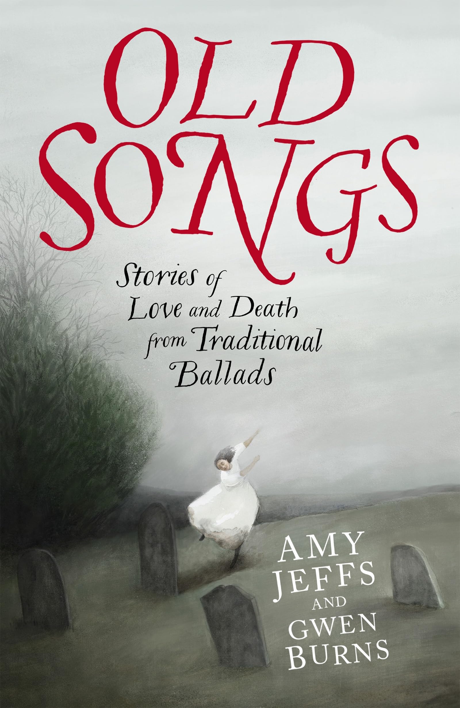 Old Songs: Stories of Love and Death from Traditional Ballads