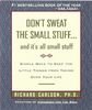 Don't Sweat the Small Stuff and It's All Small Stuff: Simple Ways to Keep the Little Things from Taking Over Your Life (Don't Sweat the Small Stuff Series)