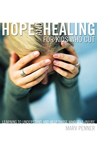 Hope and Healing for Kids Who Cut: Learning to Understand and Help Those Who Self-Injure (Youth Specialties (Paperback))