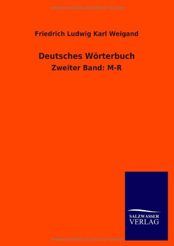 Deutsches Wörterbuch: Zweiter Band: M-R