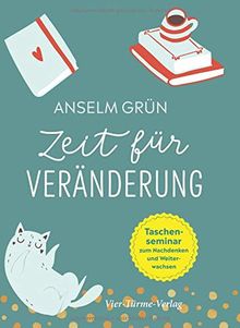 Zeit für Veränderung. Taschenseminar zum Nachdenken und Weiterwachsen (Taschenseminar Anselm Grün)