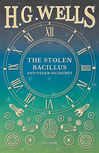 The Stolen Bacillus and Other Incidents