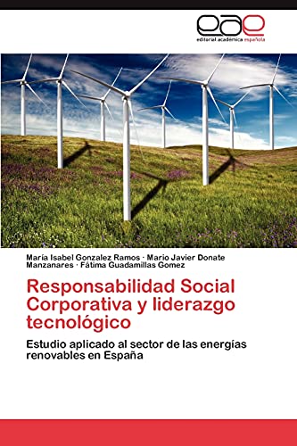 Responsabilidad Social Corporativa y liderazgo tecnológico: Estudio aplicado al sector de las energías renovables en España