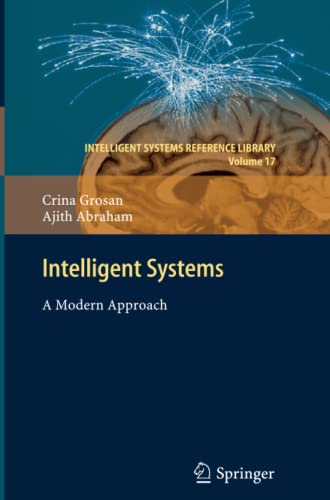Intelligent Systems: A Modern Approach (Intelligent Systems Reference Library, Band 17)