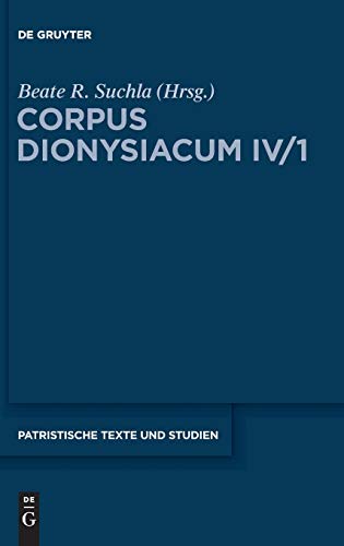 Ioannis Scythopolitani prologus et scholia in Dionysii Areopagitae librum 'De divinis nominibus' cum additamentis interpretum aliorum (Patristische Texte und Studien, 62, Band 62)