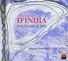 Sigismondo d'India: Voi Ch' Ascoltate-Lieder & Gesänge