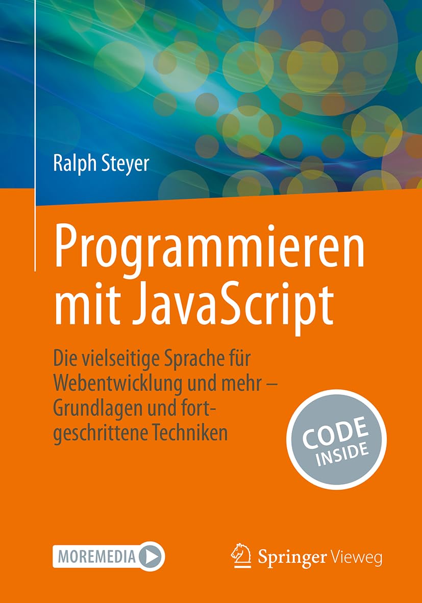 Programmieren mit JavaScript: Die vielseitige Sprache für Webentwicklung & mehr – Grundlagen und fortgeschrittene Techniken