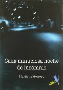 Cada minuciosa noche de insomnio (Narrativa, Band 97)