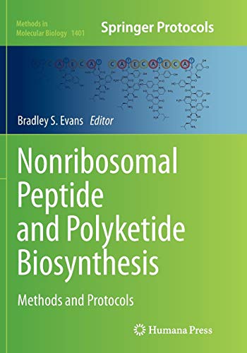 Nonribosomal Peptide and Polyketide Biosynthesis: Methods and Protocols (Methods in Molecular Biology, Band 1401)