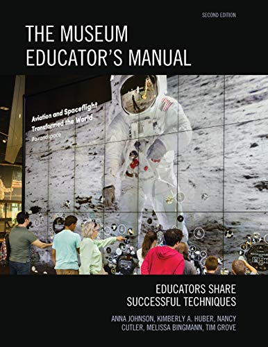 The Museum Educator's Manual: Educators Share Successful Techniques, Second Edition (American Association for State and Local History)