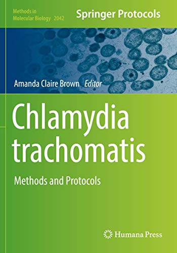 Chlamydia trachomatis: Methods and Protocols (Methods in Molecular Biology, Band 2042)