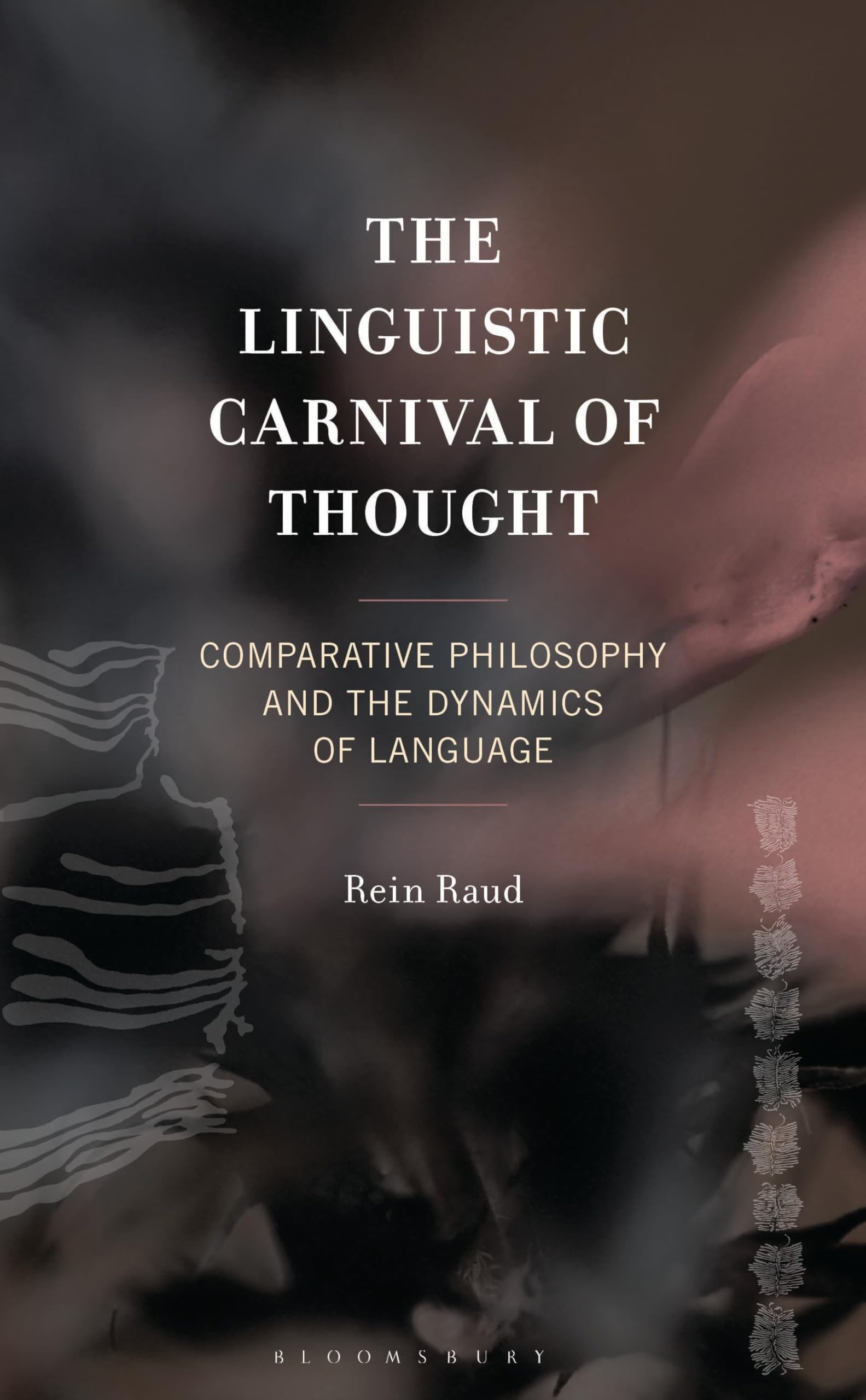 Linguistic Carnival of Thought, The: Comparative Philosophy and the Dynamics of Language (Studies in Comparative Philosophy and Religion)
