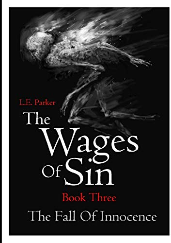The Wages Of Sin: Book Three. The Fall Of Innocence