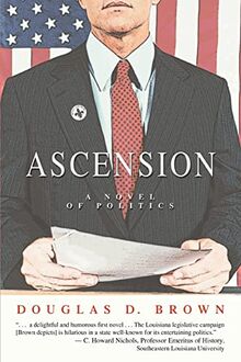 ASCENSION: A NOVEL OF POLITICS: A Novel