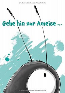 Gehe hin zur Ameise...: Ein Märchen