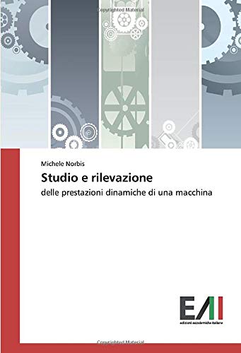 Studio e rilevazione: delle prestazioni dinamiche di una macchina