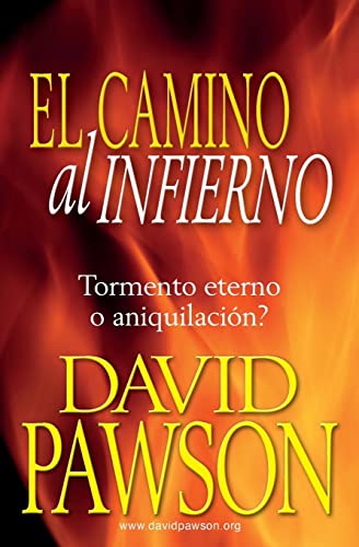 EL CAMINO AL INFIERNO: Tormento eterno o aniquilación?