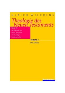 Theologie des Neuen Testaments: Band II: Die Theologie des Neuen Testaments als Grundlage kirchlicher Lehre. Teilband 2: Der Aufbau: Bd. II/2