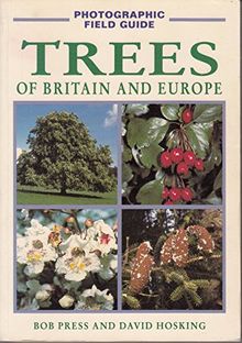 A Photographic Field Guide: Trees of Britain and Europe (Photographic Field Guide of Britain and Europe Series)