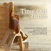 Time Out Tunes: Chillout Sounds, Wellness Musik und World Rhythms zur perfekten Entspannung von Geist und Körper