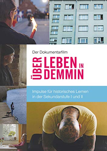 Der Dokumentarfilm Über Leben in Demmin: Impulse für historisches Lernen in der Sekundarstufe I und II