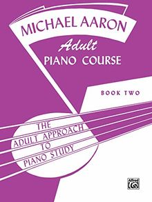 Michael Aaron Adult Piano Course, Book 2: The Adult Approach to Piano Study