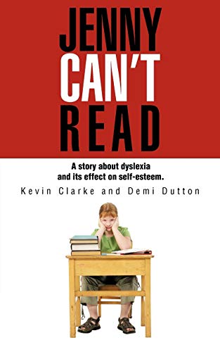 Jenny Can't Read: A Story About Dyslexia and Its Effect on Self-esteem