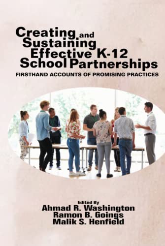 Creating and Sustaining Effective K-12 School Partnerships: Firsthand Accounts of Promising Practices: Firsthand Accounts of Promising Practices (HC)