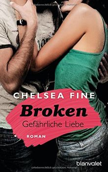 Broken - Gefährliche Liebe: Roman